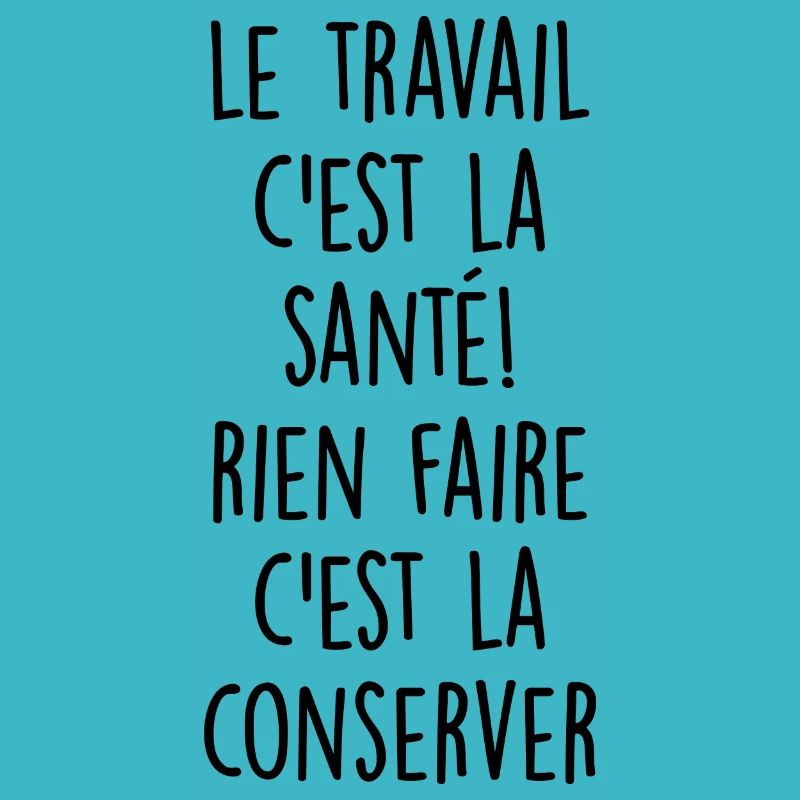 le travail c est la santé / citations travail