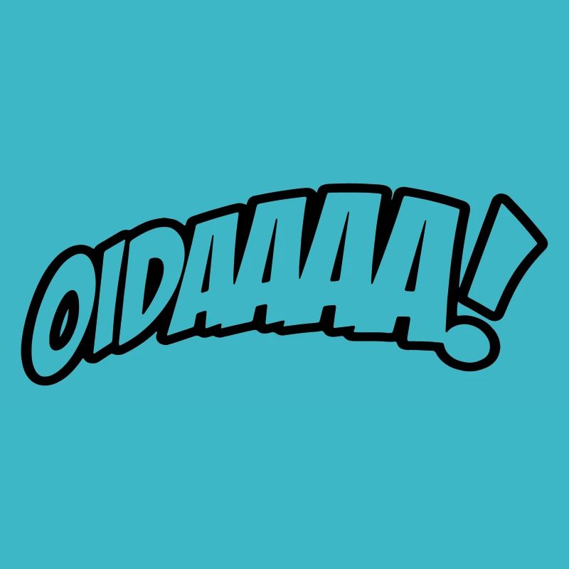 OIDAAAA! Lustiger Spruch im Dialekt