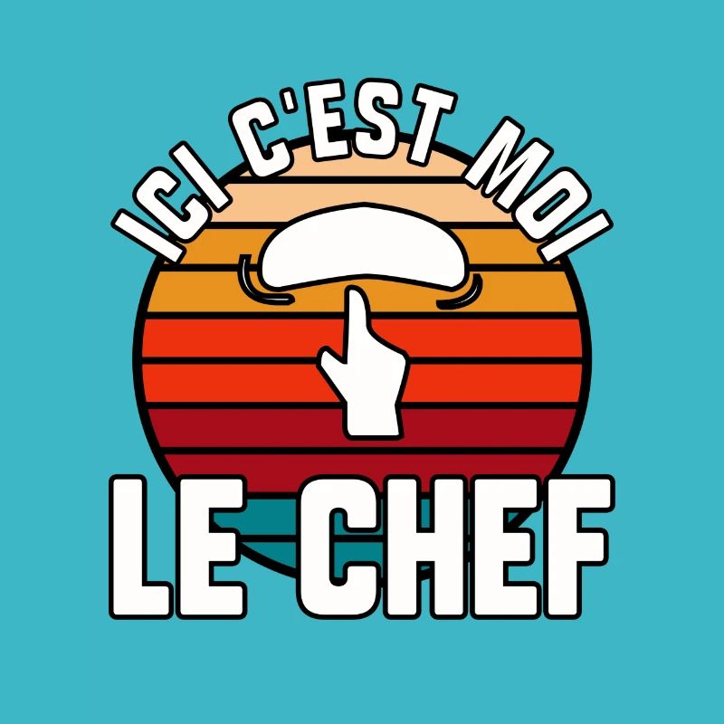 Ici c’est moi le chef