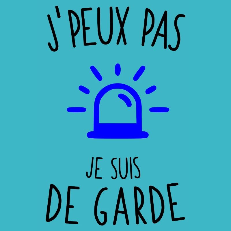 J'peux pas je suis de garde