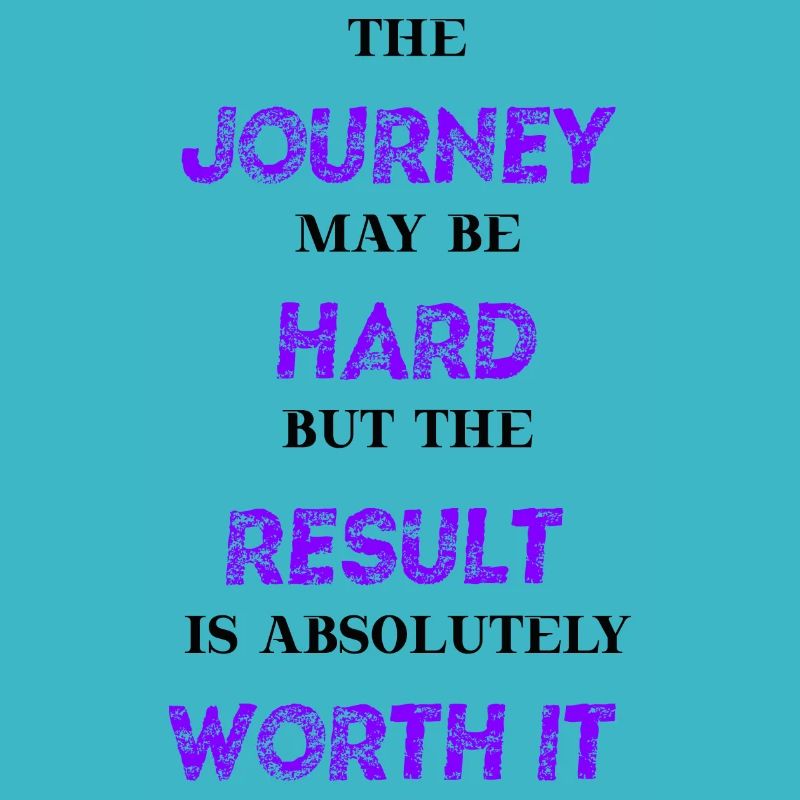 Hard Journey, worth result Geschenkidee Motivation