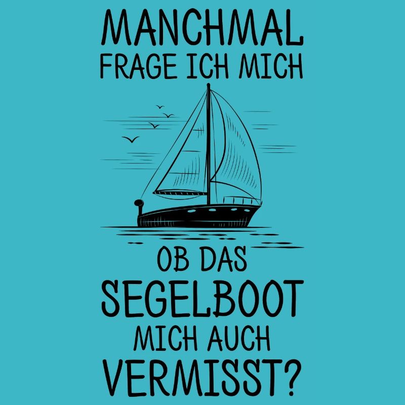 Segler Manchmal Frag Ich Mich Ob Das Boot Mich Ver