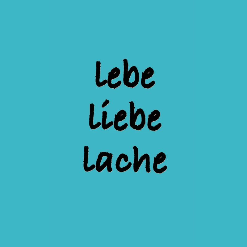 lebe liebe lache