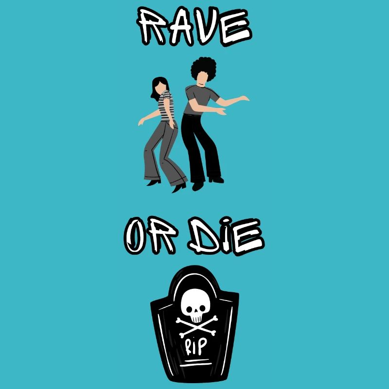 Rave or die