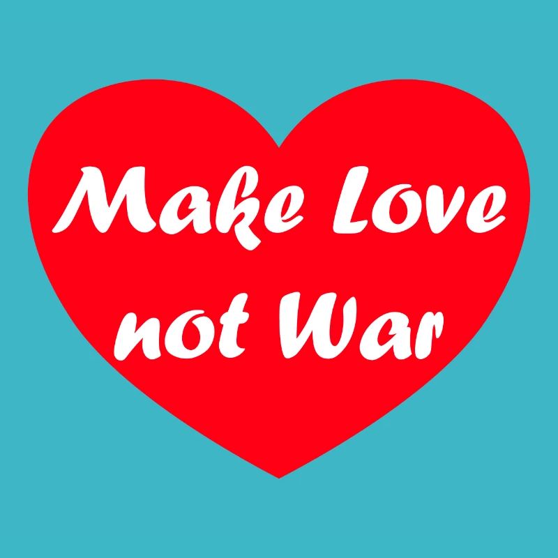make love not war