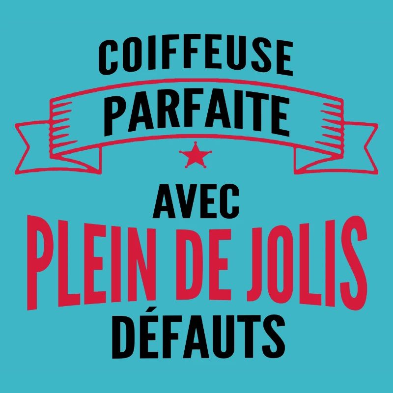 coiffeuse parfaite / humour coiffeuse