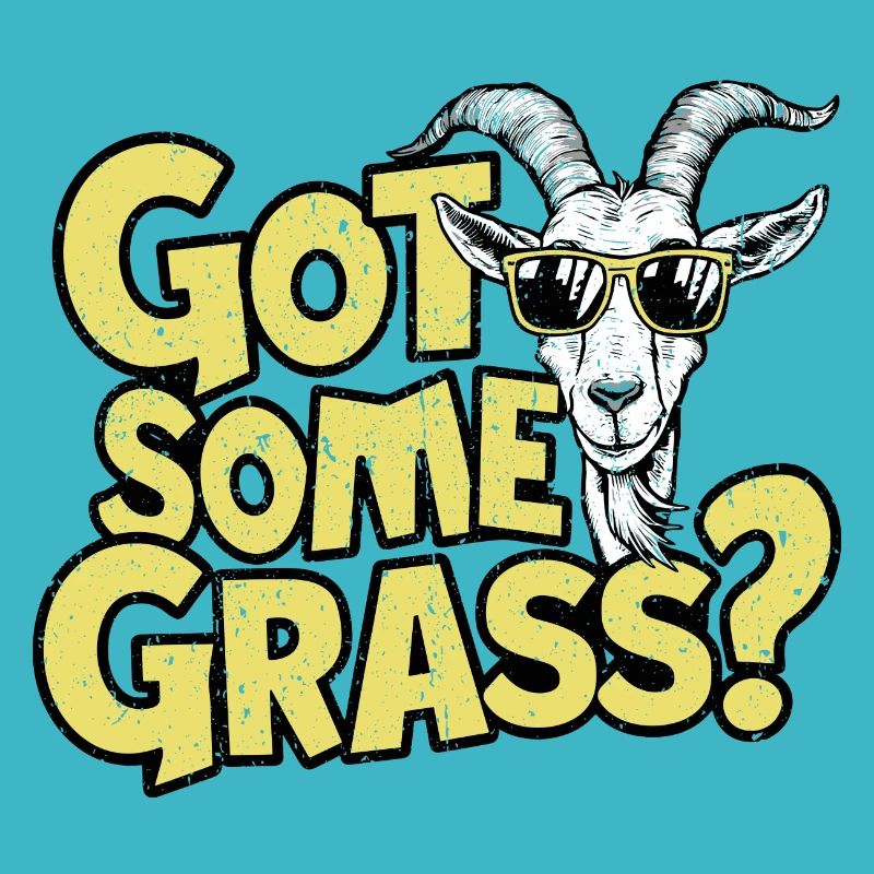 Goat Humor – Do you have some weed?