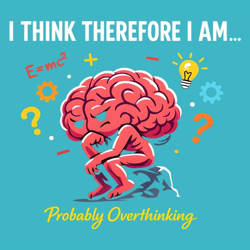 Think Therefore I Am – Überdenken