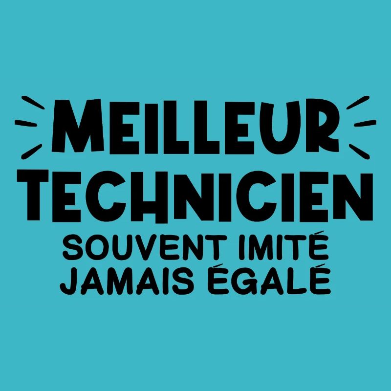 Je suis le meilleur technicien