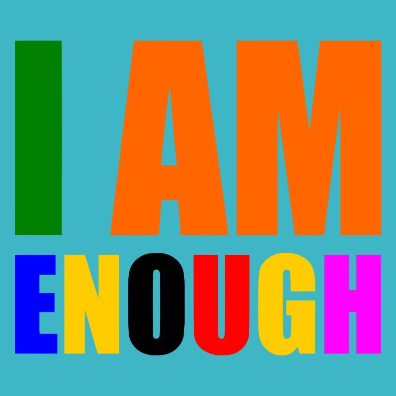 I am enough