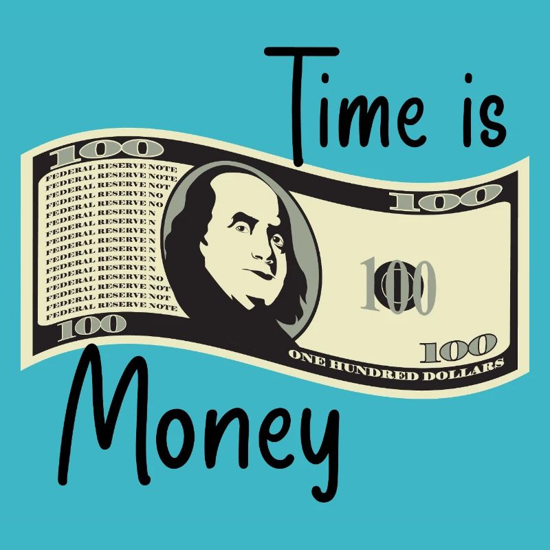Time is money
