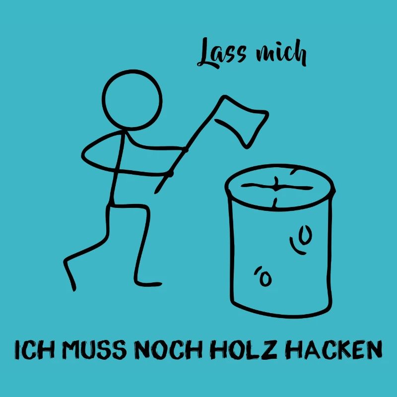 Strichmännchen - Ich muss noch Holz hacken