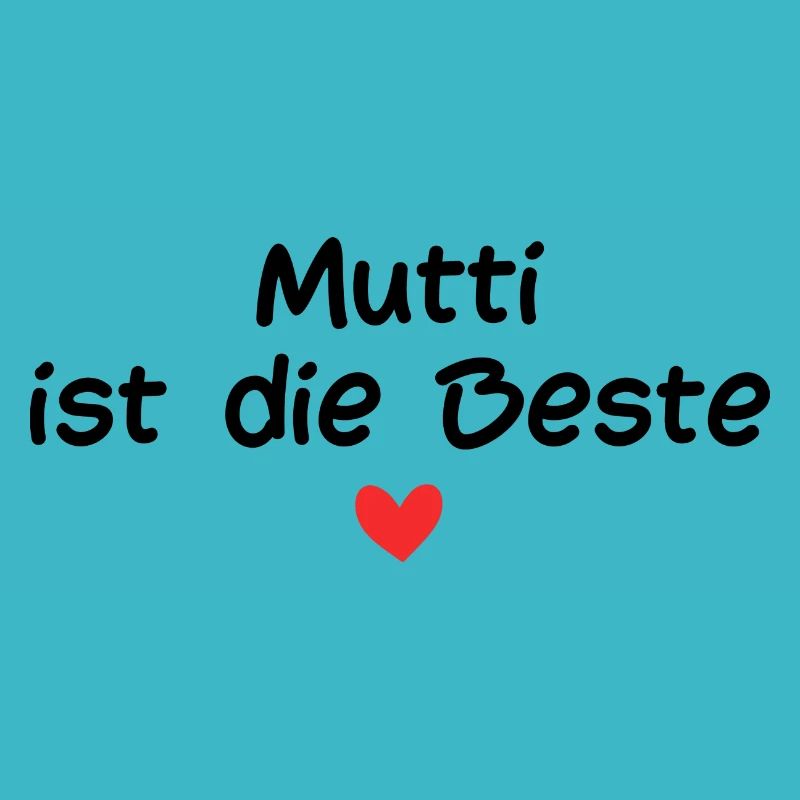 Mutti ist die Beste