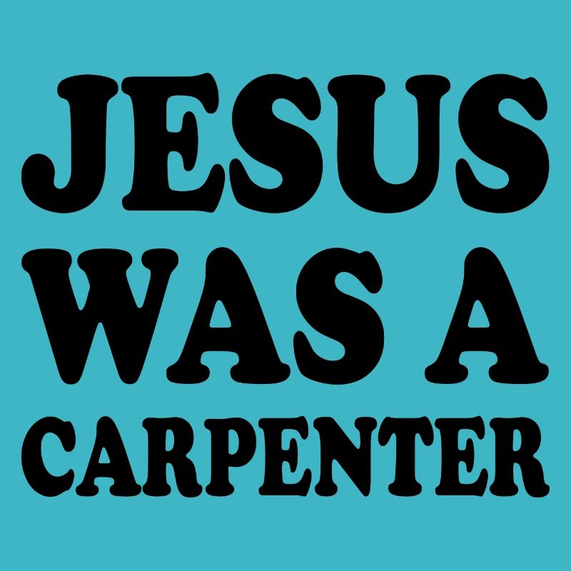 jesus was a carpenter