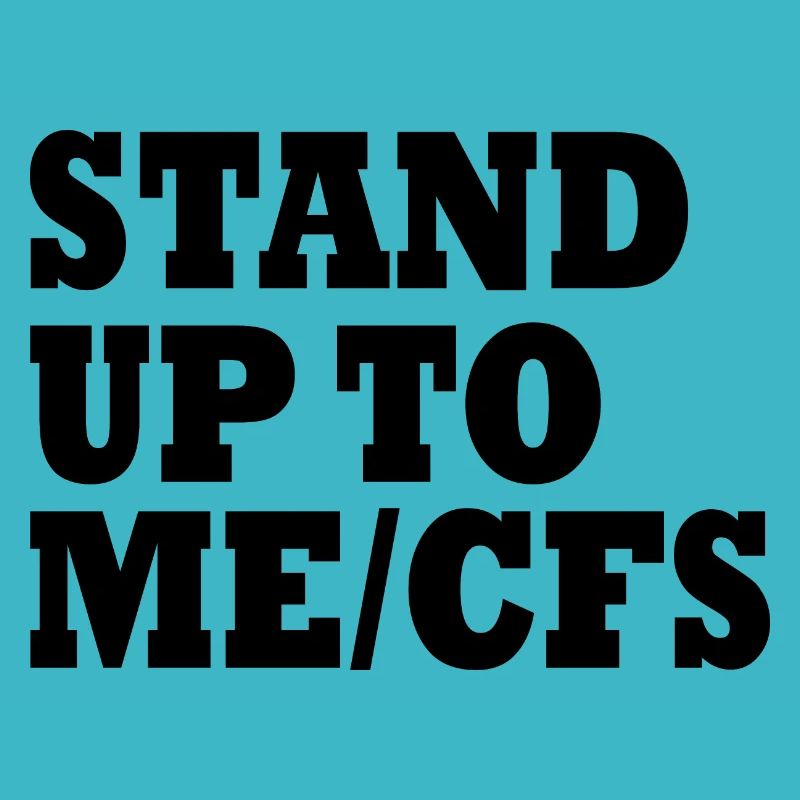Mecfs - Stand up to me/cfs