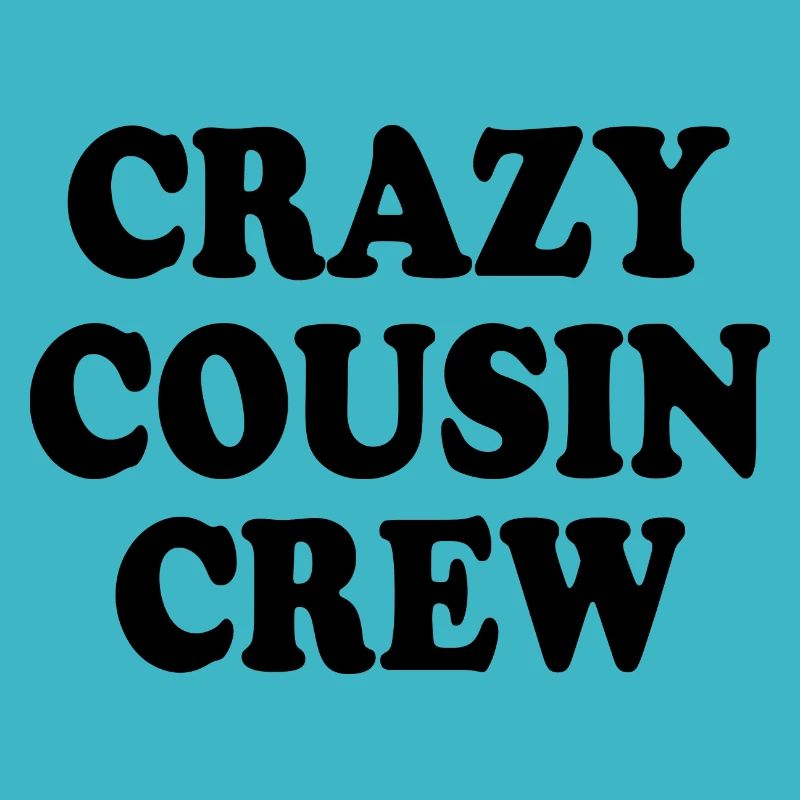 Crazy cousin crew