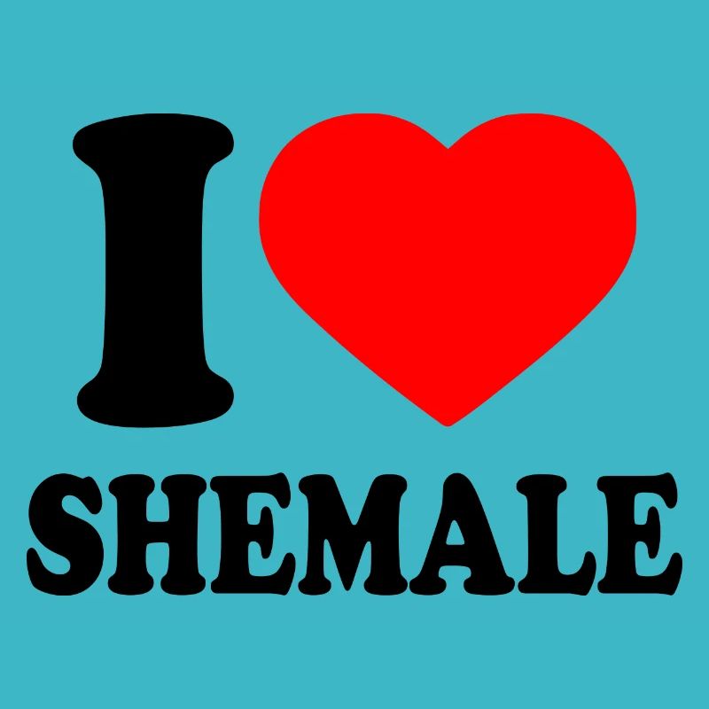 I love shemale