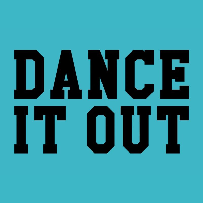 Dance it out