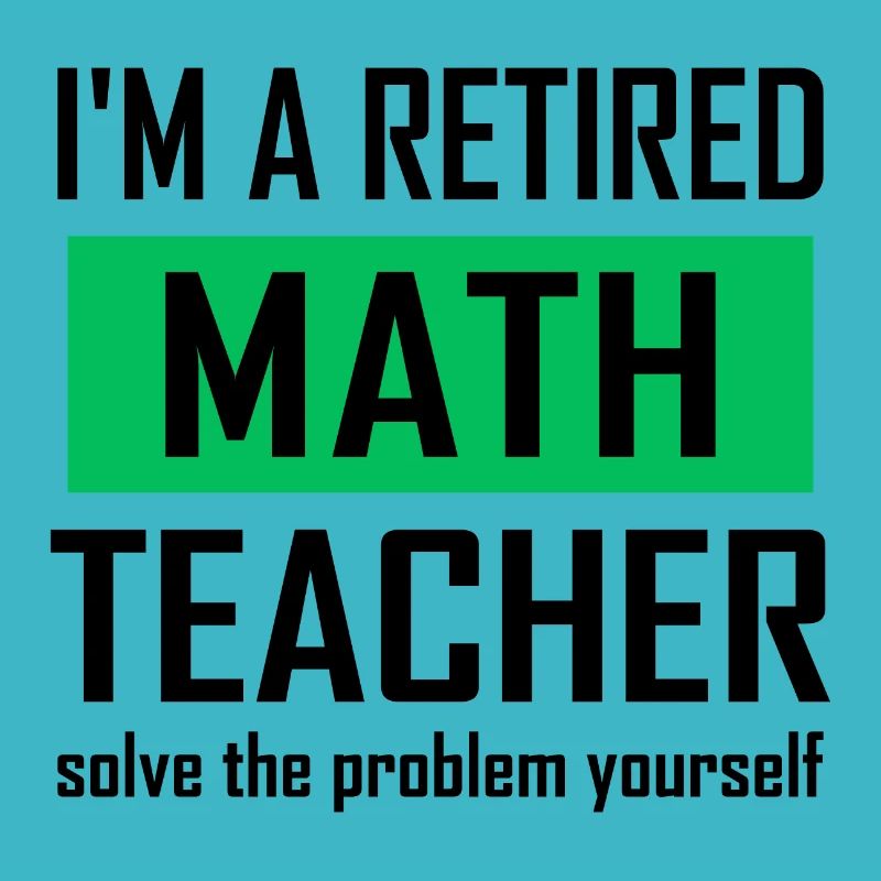 Retired Math Teacher