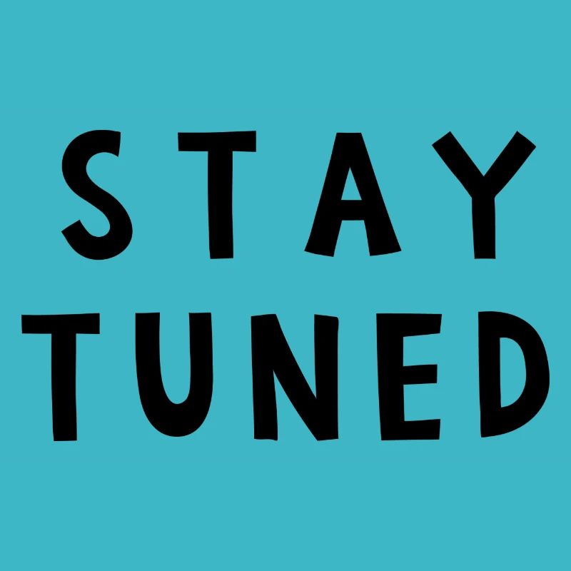 STAY TUNED RESTEZ à L'ECOUTE