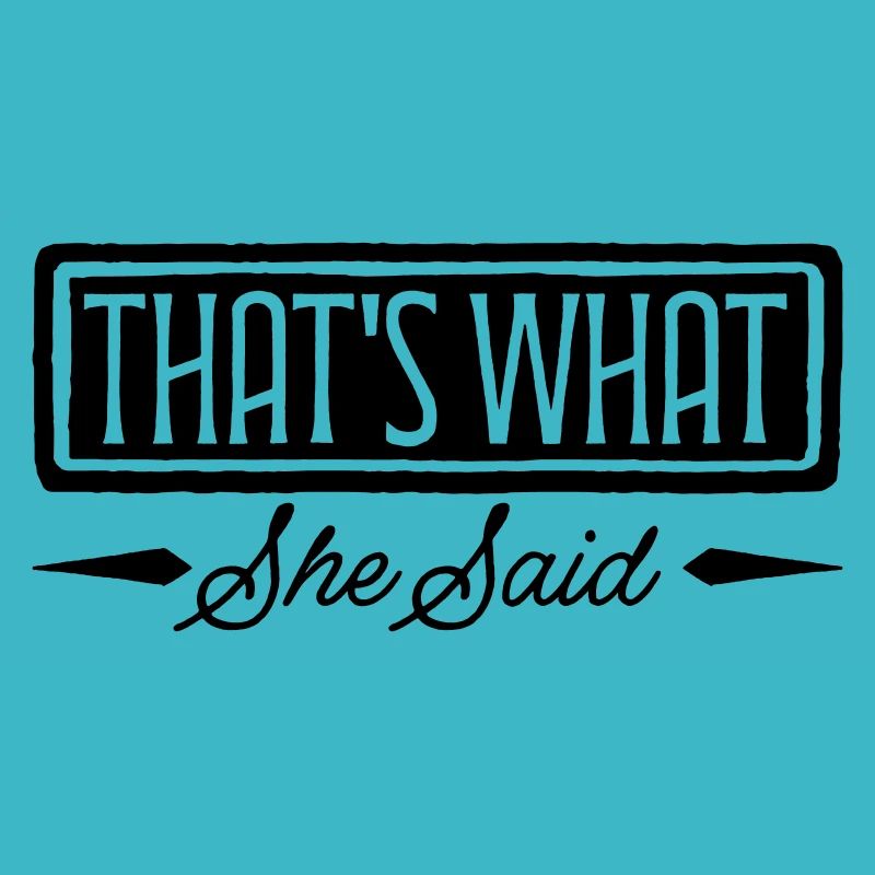 That s What She Said