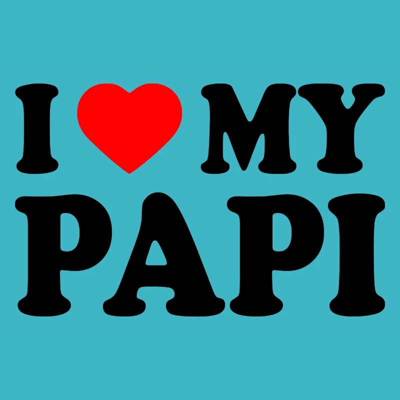 I love my papi
