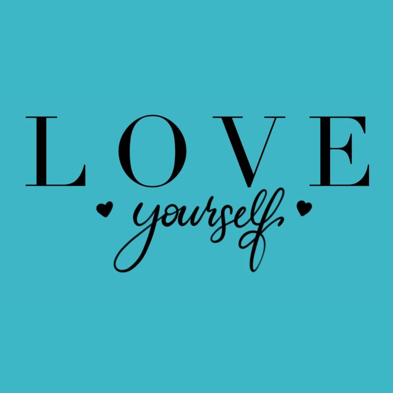 Love yourself