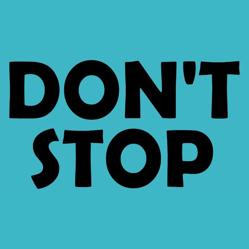 Dont stop