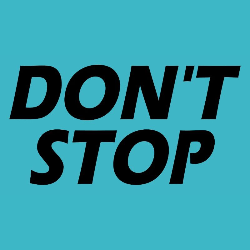 Dont stop