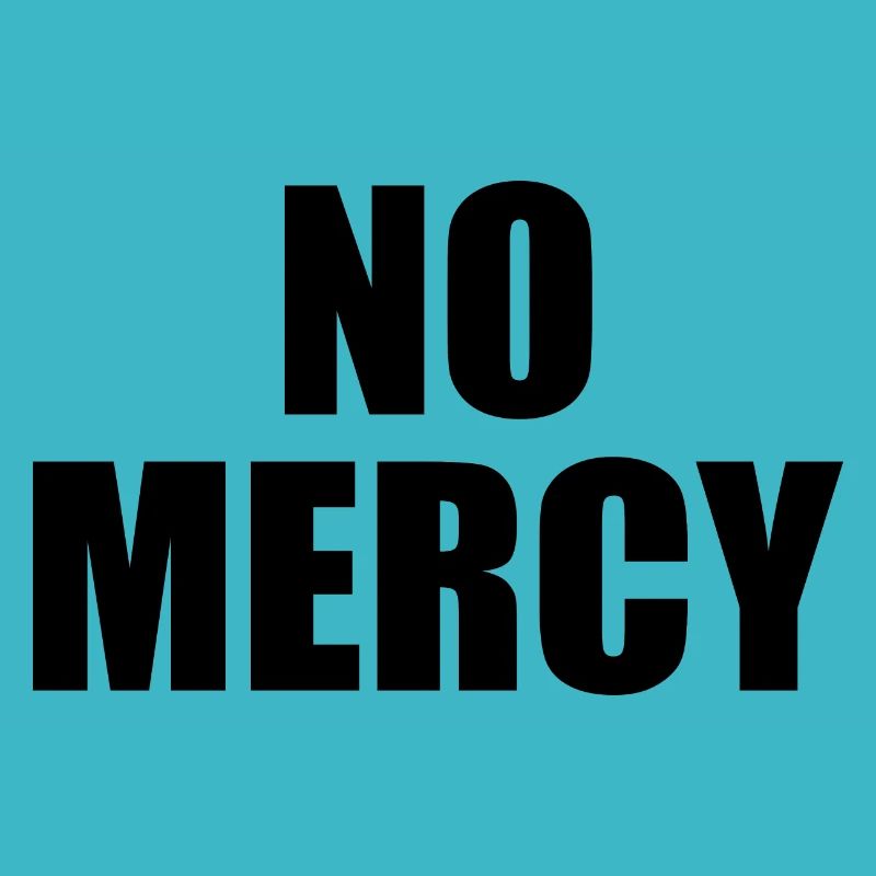 No mercy