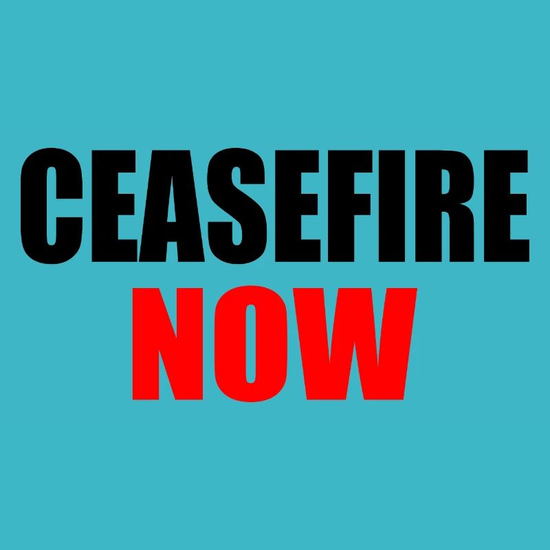 Ceasefire now