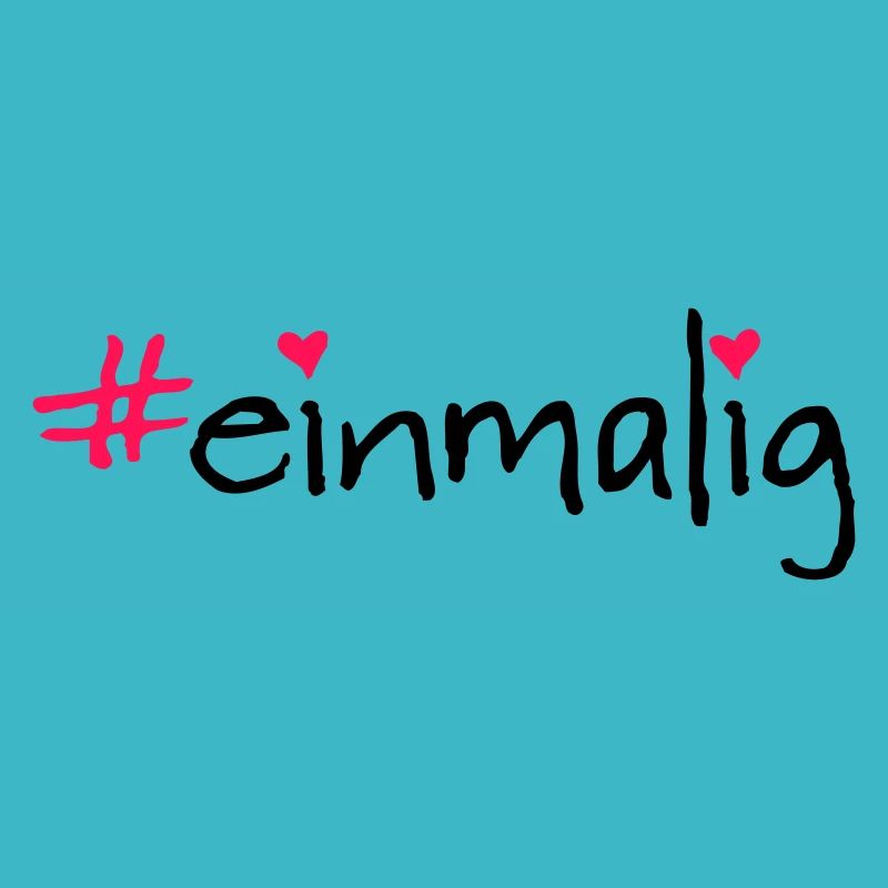 #einmalig