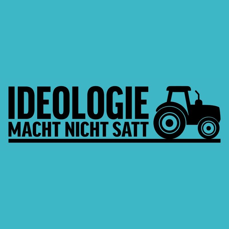 Ideology doesn't fill you up