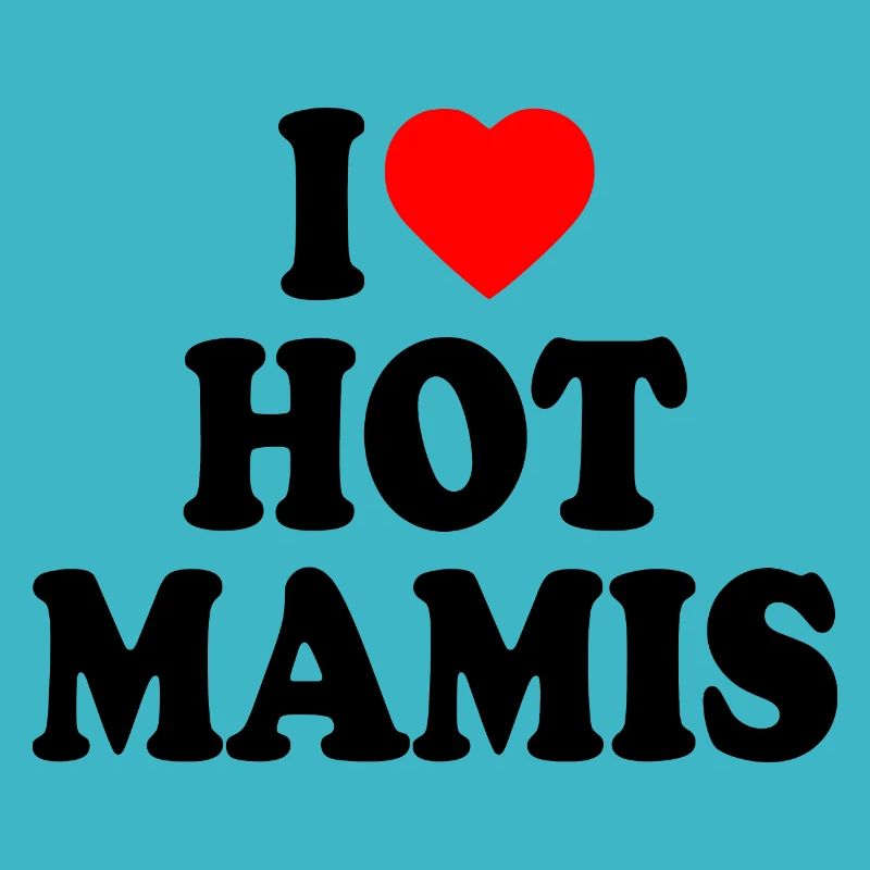 I love hot mamis
