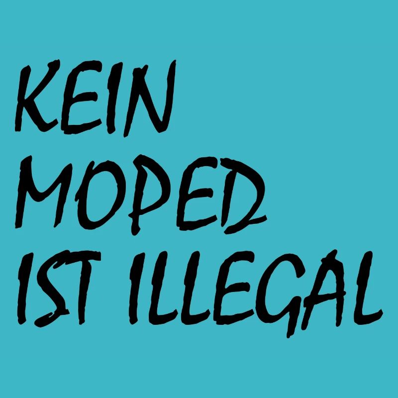 kein moped ist illegal
