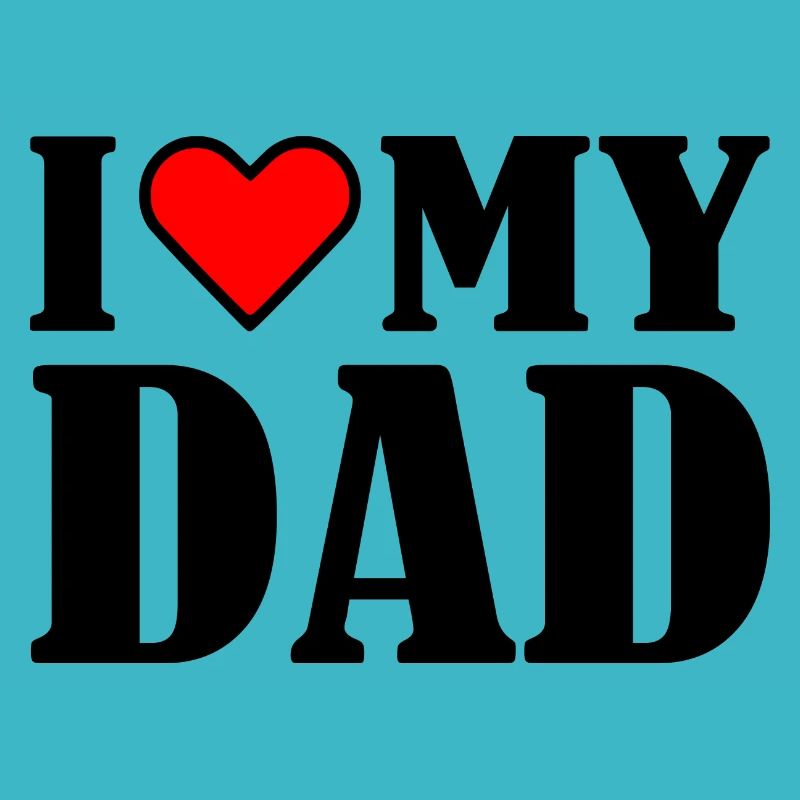 I love my dad