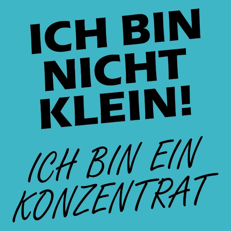 Ich Bin Nicht Klein Ich Bin Ein Konzentrat