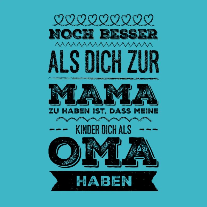 Noch besser als Mama bist Du als Oma Shirt
