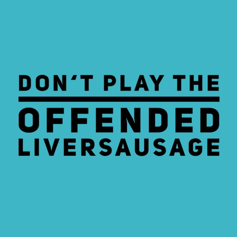 beleidigte Leberwurst