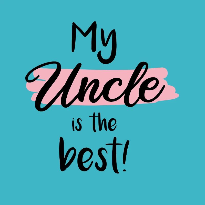 My Uncle is the best!