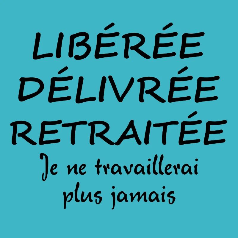 LIBÉRÉE DÉLIVRÉE RETRAITÉE