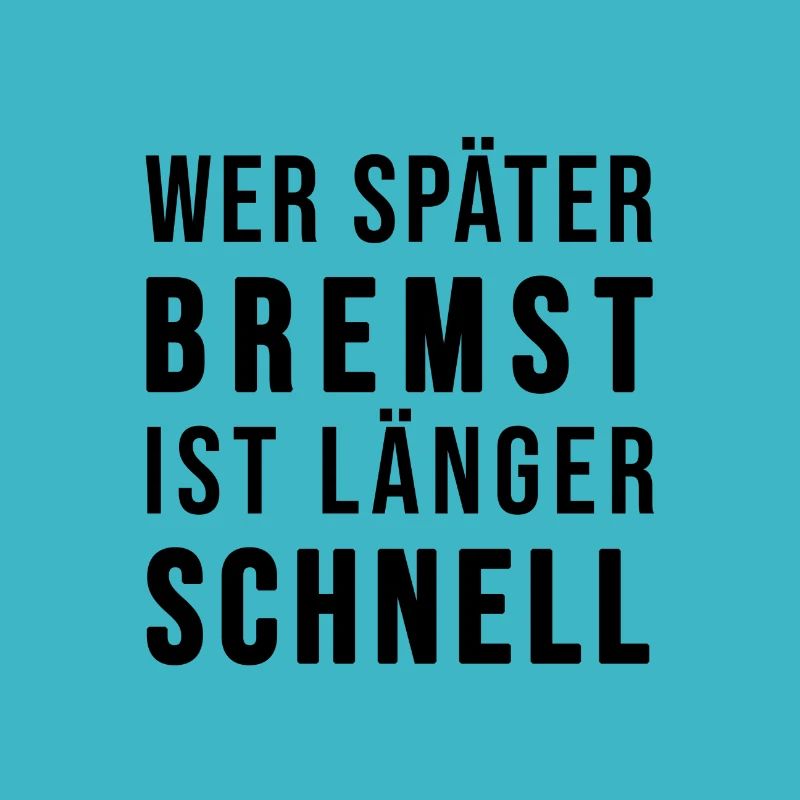 Wer später bremst ist länger schnell