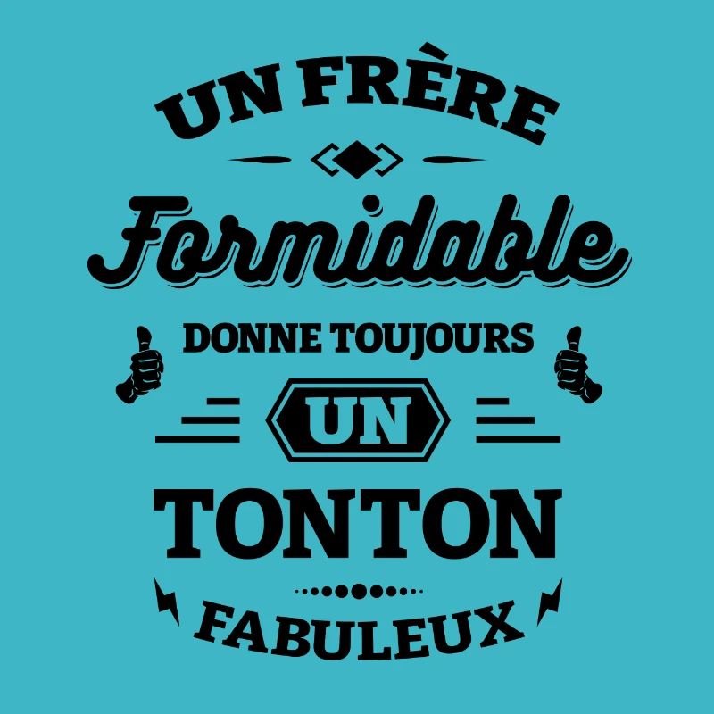 FRÈRE FORMIDABLE - TONTON FABULEUX