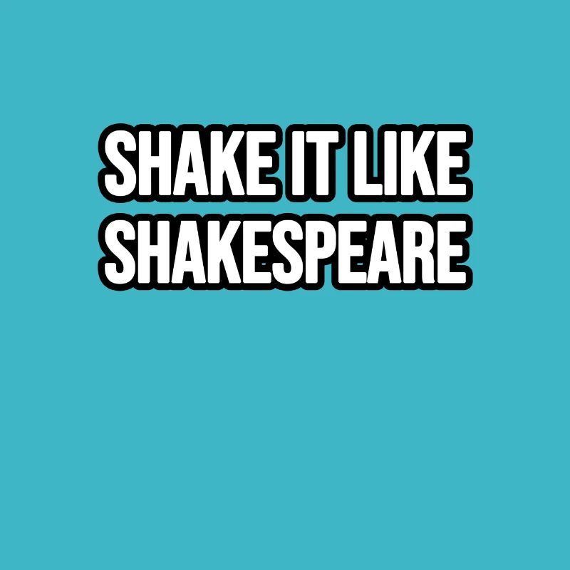 Shake it like Shakespeare