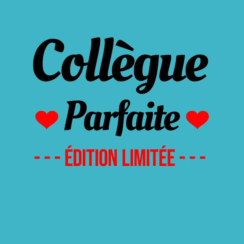 COLLÈGUE PARFAITE ÉDITION LIMITÉE