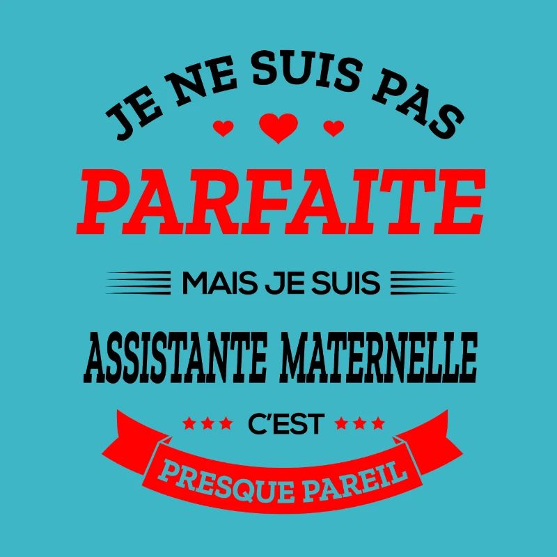 ASSISTANTE MATERNELLE PARFAITE
