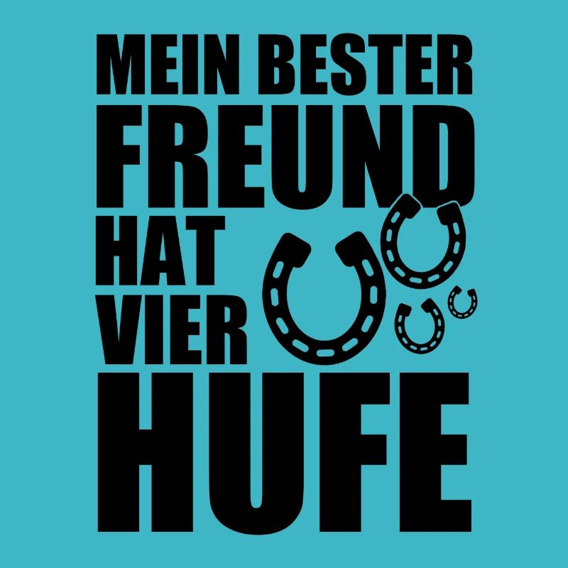 MEIN BESTER FREUND HAT VIER HUFE - PFERD - PONY