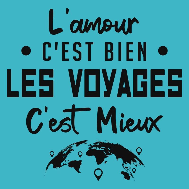 l'amour c'est bien les voyages c'est mieux