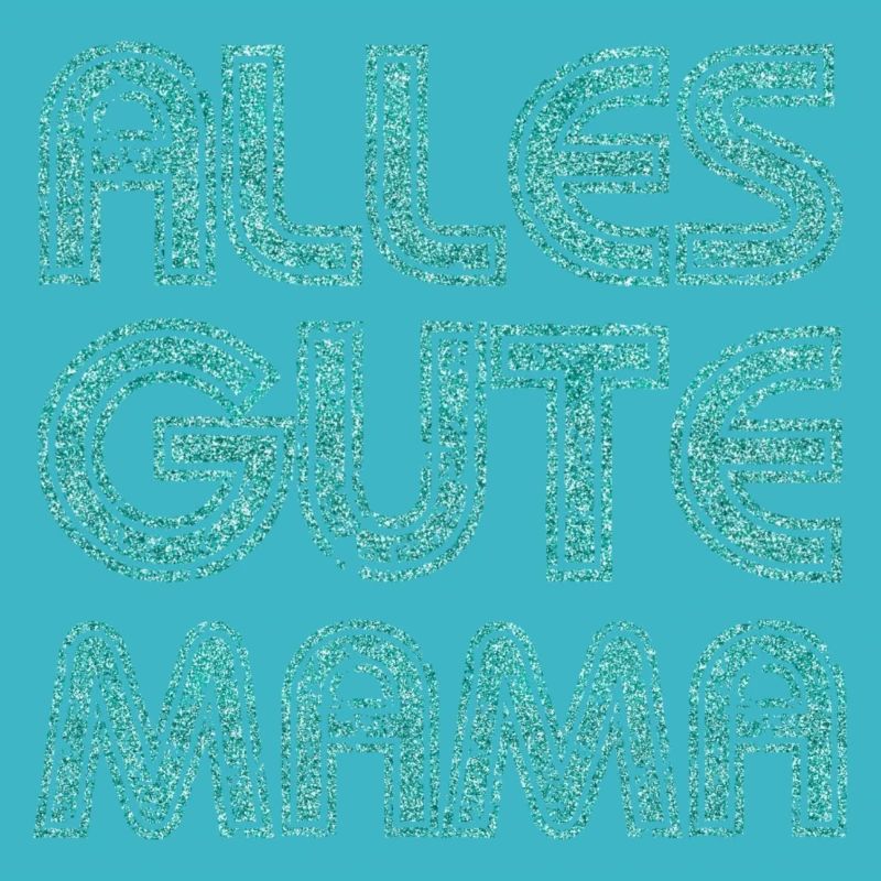 ALLES GUTE MAMA - MUTTERTAG - GEBURTSTAG MUTTER