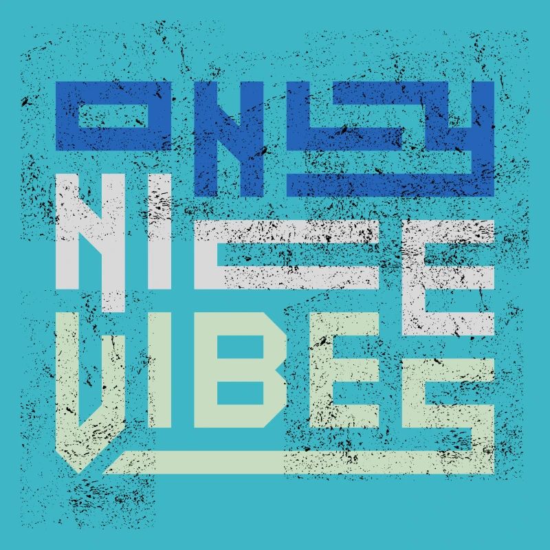 Only Nice Vibes Distressed Typography